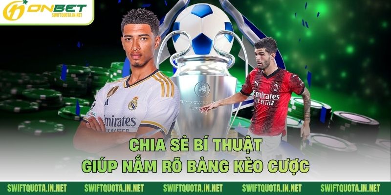 Chia sẻ bí thuật giúp nắm rõ bảng kèo cược