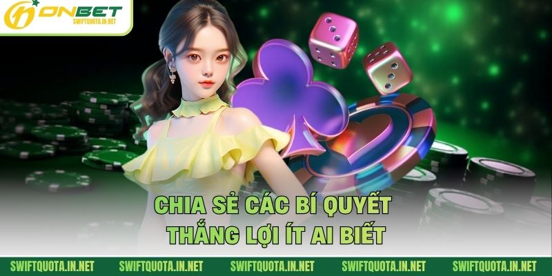 Chia sẻ các bí quyết thắng lợi ít ai biết
