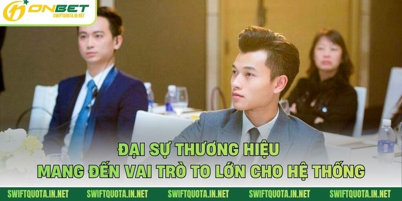 Đại sự thương hiệu mang đến vai trò to lớn cho hệ thống