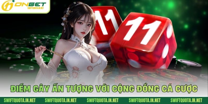Điểm gây ấn tượng với cộng đồng cá cược