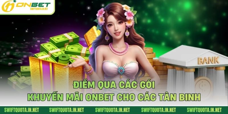 Điểm qua các gói khuyến mãi Onbet cho các tân binh