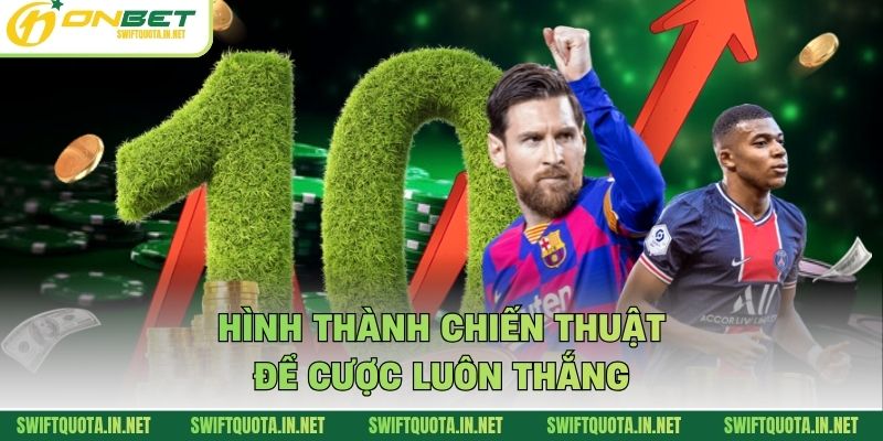 Hình thành chiến thuật để cược luôn thắng