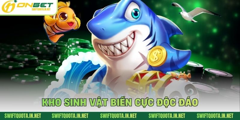 Kho sinh vật biển cực độc đáo