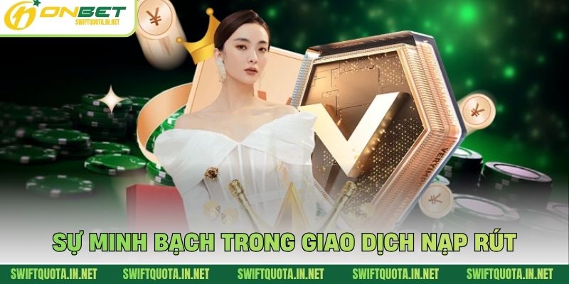 Sự minh bạch trong giao dịch nạp rút