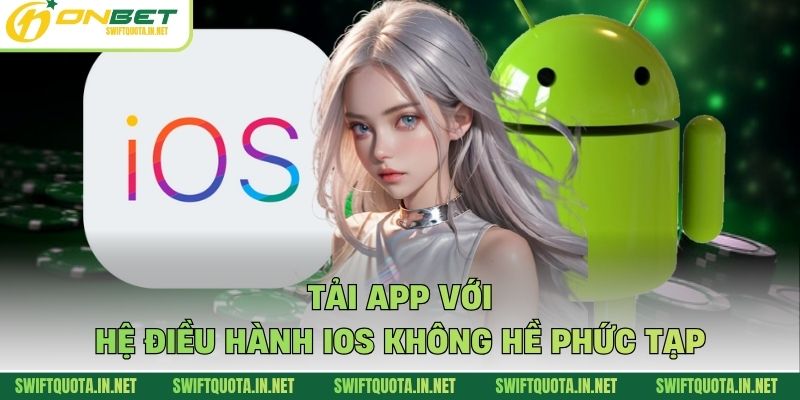 Tải app với hệ điều hành iOS không hề phức tạp