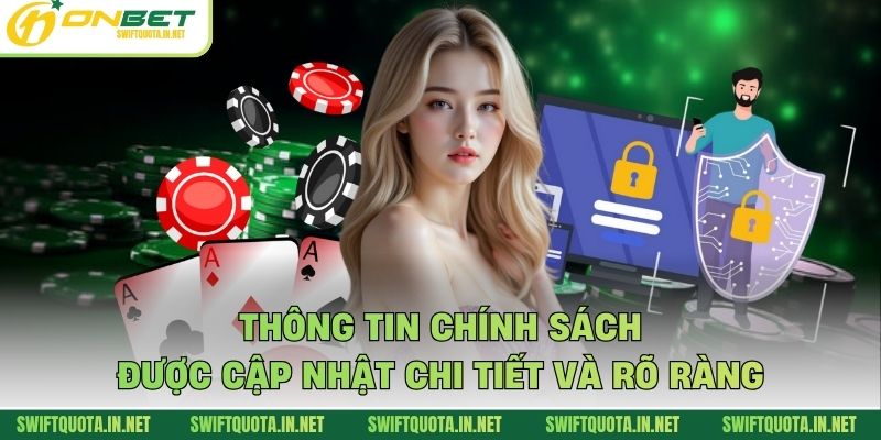 Thông tin chính sách được cập nhật chi tiết và rõ ràng