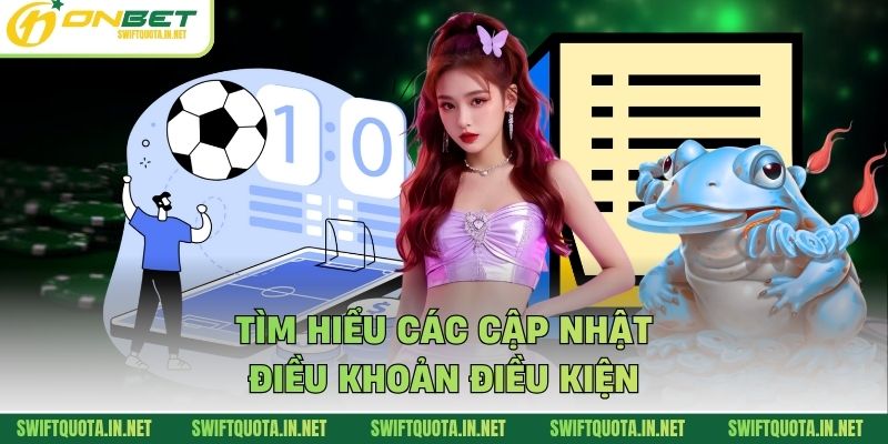 Tìm hiểu các cập nhật điều khoản điều kiện