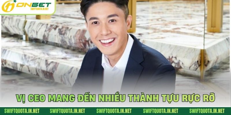 Vị CEO mang đến nhiều thành tựu rực rỡ